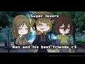 Best friends! || Super lovers edit