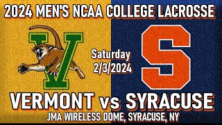 2/3/2024 Lacrosse Vermont v Syracuse (Full Game) 2024 Men’s NCAA College Lacrosse #CuseMLAX #UVMMLAX