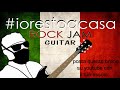 #iorestoacasa rock jam - &quot;facciamo sentire le voci delle nostre chitarre!&quot;