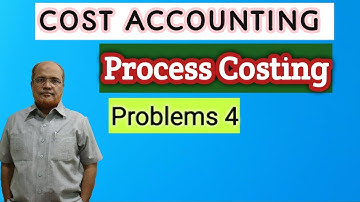Cost Accounting II Process Costing II Problems and Solutions II Part 4 II Khans Commerce Tutorial II