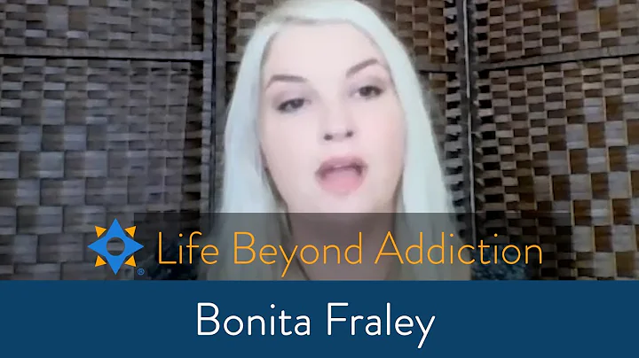Life Beyond Addiction - Bonita Fraley