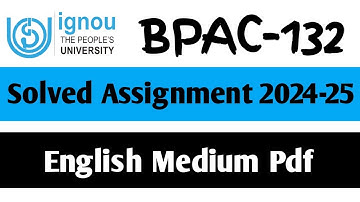 BPAC-132 Solved Assignment 2024-25 || BPAC-132 Solved Assignment in English || BPAC-132