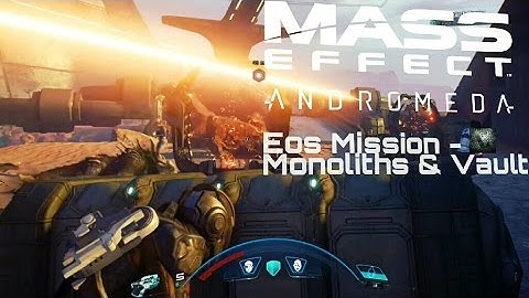 Mass Effect Andromeda: Eos Mission - Monoliths & Vaults - Insanity Gameplay