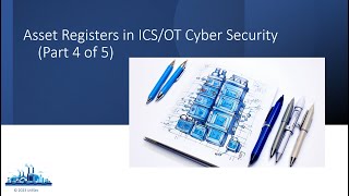 Asset Registers in ICS/OT Cyber Security (Part 4 of 5)