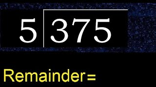 Divide 375 by 5 , remainder  . Division with 1 Digit Divisors . How to do
