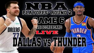 DALLAS MAVERICKS VS OKC THUNDER - GAME 6 -PLAYOFFS ROUND2  NBA SEASON 2024  LIVE SCOREBOARD