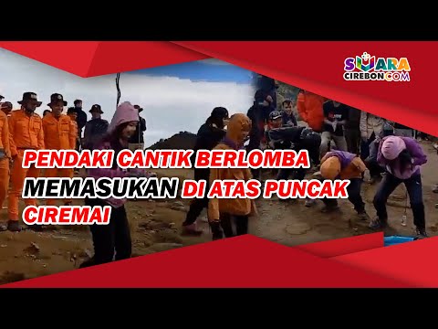 Pendaki Cantik Berlomba Memasukan Paku ke Dalam Botol di Atas Puncak Ciremai