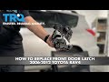 How To Replace Front Door Latch 2006-12 Toyota Rav4