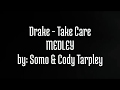 Drake -Take Care Medley Ft Somo and Cody Tarpley