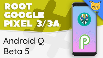 How to Root Pixel 3 or Pixel 3a running Android Q Beta 5 [Boot.img Patching]