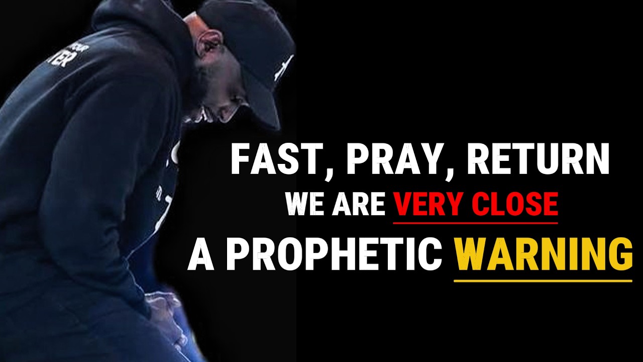 March Prophetic Warning: Return to Me Thus Saith The Lord Fasting & Prayer We Need For The Last Days