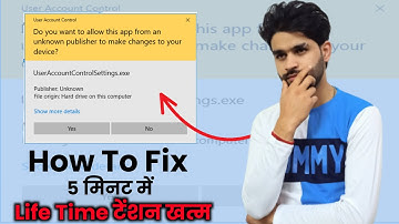 Do You Want To Allow This App From An Unknown Publisher To Make Changes To Your Device? Hindi | 2025