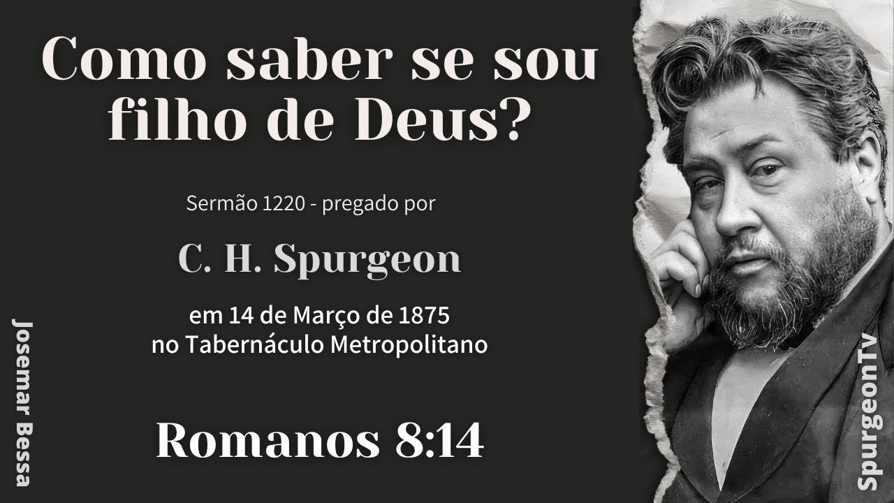 Como saber se sou filho de Deus? | Sermão 1220 | C. H. Spurgeon | Romanos 8:14