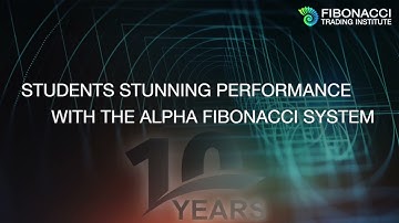 Students Stunning Performance with the Alpha Fibonacci System | Fibonacci Trading Institute
