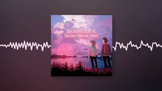 Deadsouls - Remember Me (Official Audio)