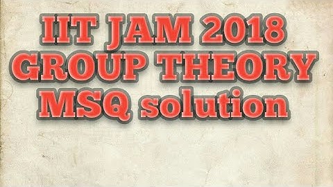 iit jam 2018 Mathematics solution | group theory |MSQ type