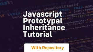 Javascript prototypal inheritance tutorial