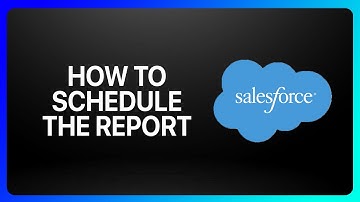 How To Schedule The Report In Salesforce Tutorial