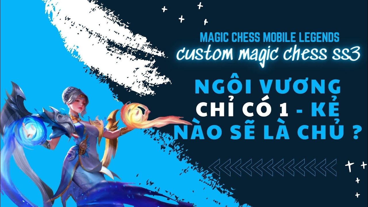 CUSTOM MAGIC CHESS SS3 NGÀY 3 - NGÔI VƯƠNG CHỈ CÓ 1 , KẺ NÀO SẼ LÀ CHỦ ...