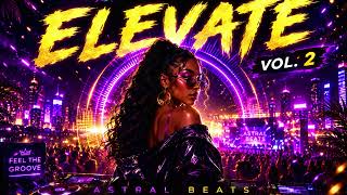 ELEVATE (Vol. 2) | Official Audio | Astral Beats