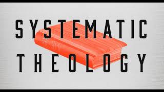 Systematic Theology: Anthropology