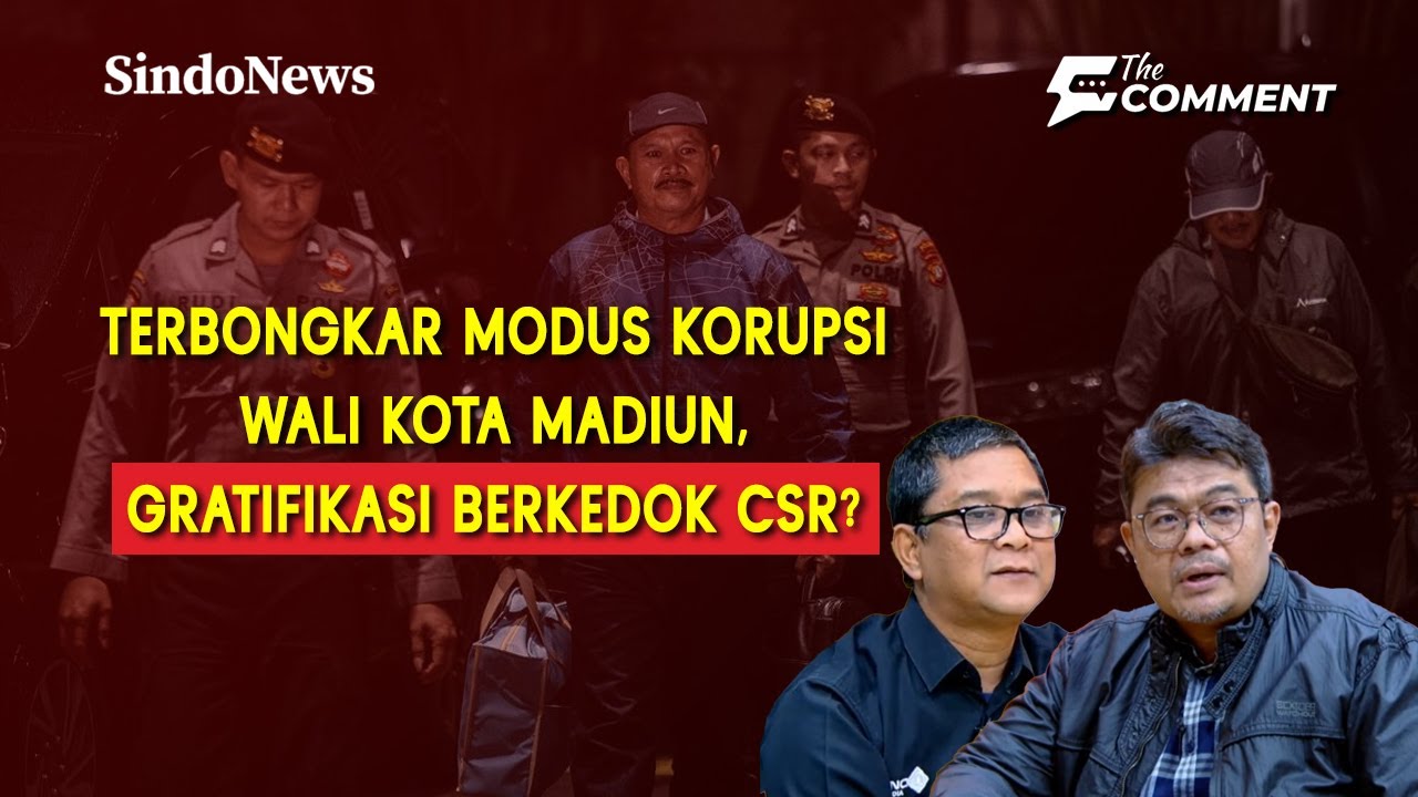 Terbongkar Modus Korupsi Wali Kota Madiun, Gratifikasi Berkedok CSR? | The Comment | 20/01