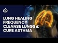 Lungs Restoration: Cleanse & Detox Lungs, Theta Binaural Beats - Treatment for Asthma, Bronchitis