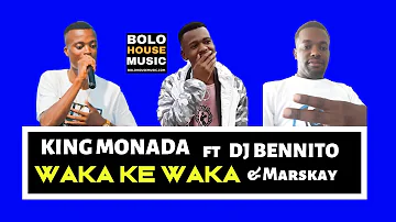 King Monada - Waka Ke Waka ft DJ Bennito [ Promo Video 2019]