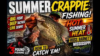 Crappie in the Summer Heat | Ross Barnett Mississippi