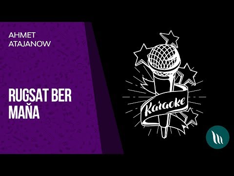 Ahmet Atajanow - Rugsat ber maňa | 2019 (Karaoke)
