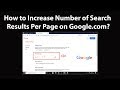 How to Increase Number of Search Results Per Page on Google.com?