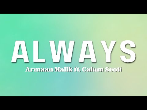 Armaan Malik - Always (Lyrics) ft. Calum Scott