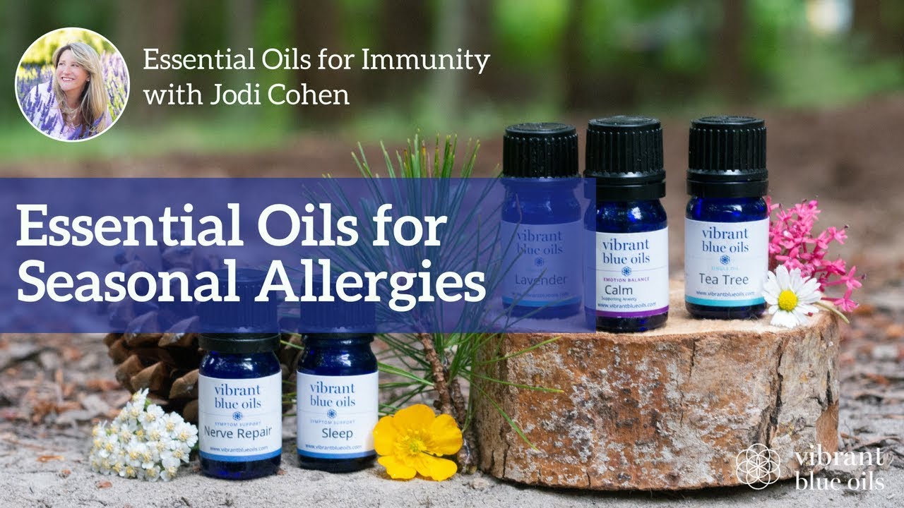 Essential Oils for Seasonal Allergies Vibrant Blue Oils, Jodi Cohen