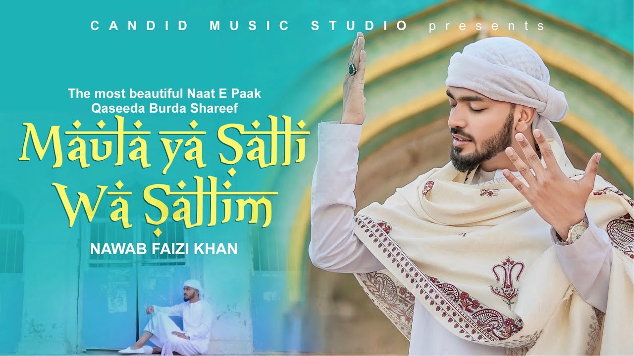 MAULA YA SALLI WA SALLIM - (Qaseeda Burda Shareef) | Ramadan Special | Nawab Faizi Khan | Shah Babu