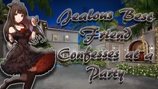 "I Want to be More than Friends." | Jealous Best Friends Confesses at a Party [ASMR Roleplay F4A]