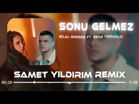 Bilal Sonses & Seda Tripkolic - Sonu Gelmez ( Samet Yıldırım Remix  2020 )