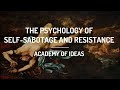 The Psychology of Self-Sabotage and Resistance