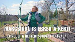 Marcsinál is ébred a kert! Elindult a Kertem sorozat új évada!