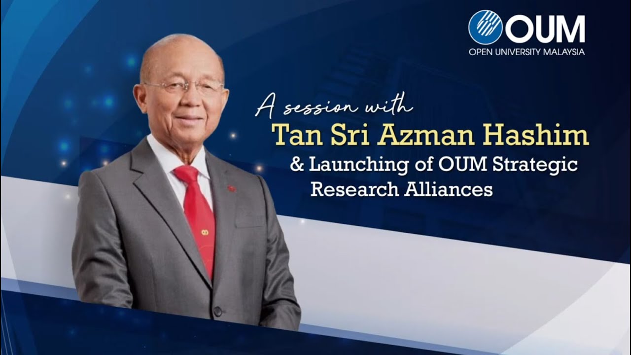 A Session with Tan Sri Azman Hashim & Launching of OUM Strategic ...