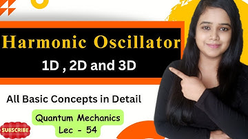 Harmonic oscillator in three Dimension ||Quantum mechanics Lec 54 #csirnet #quantumphysics #gate