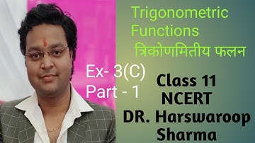 Dr Harswaroop Sharma Chapter 3 Trigonometric Functions Ex-3(C) Class 11 Ncert