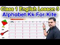 Class 1 English Alphabet "Kk" | Phonic Sound | Let's Learn & Practice