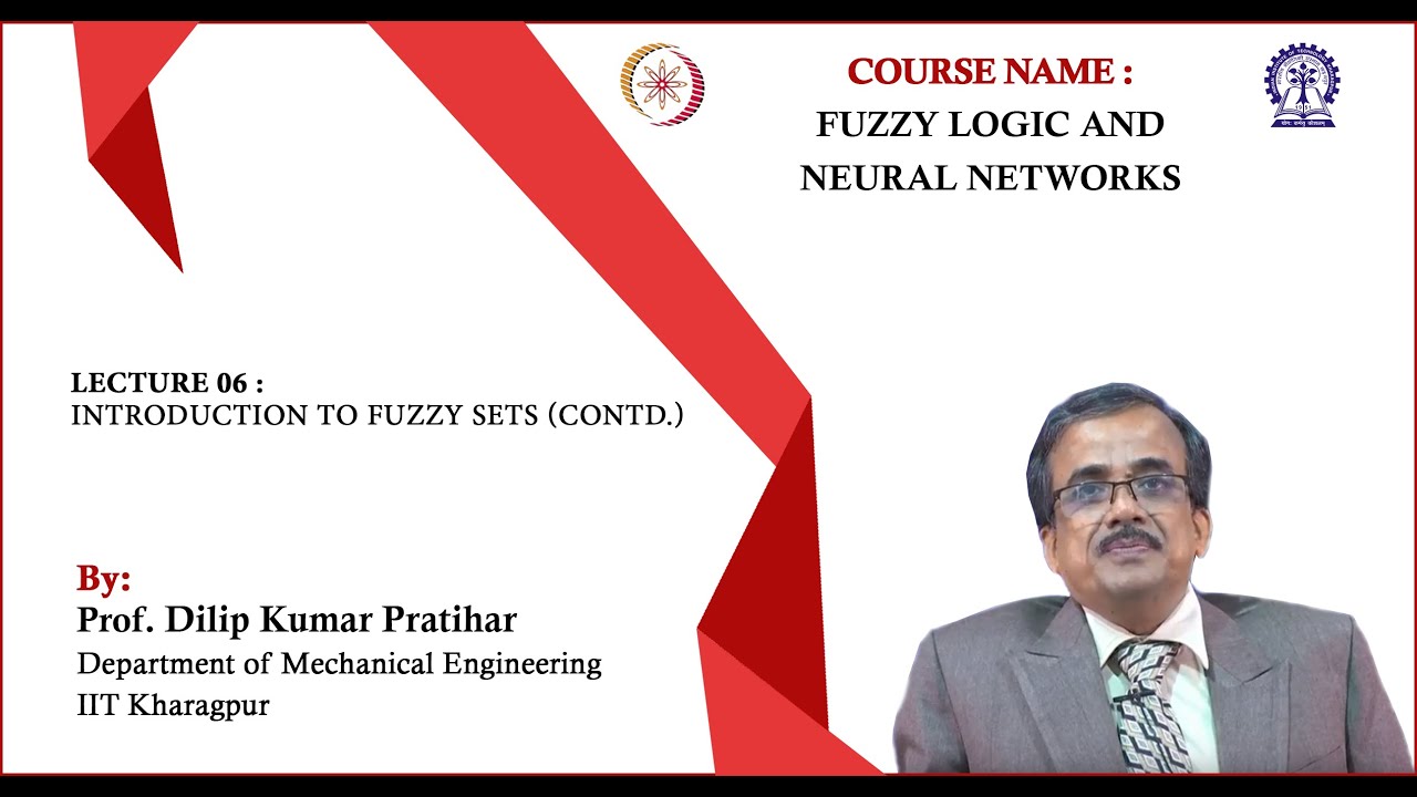 Lecture 06: Introduction to Fuzzy Sets (Contd.)