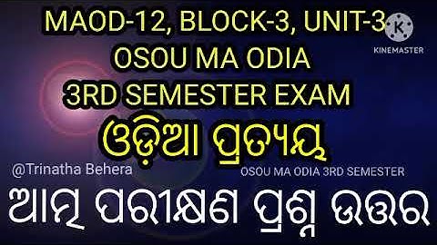 MAOD-12, BLOCK-3, UNIT-3 OSOU MA ODIA 3RD SEMESTER QUESTIONS AND ANSWERS@trinathabehera