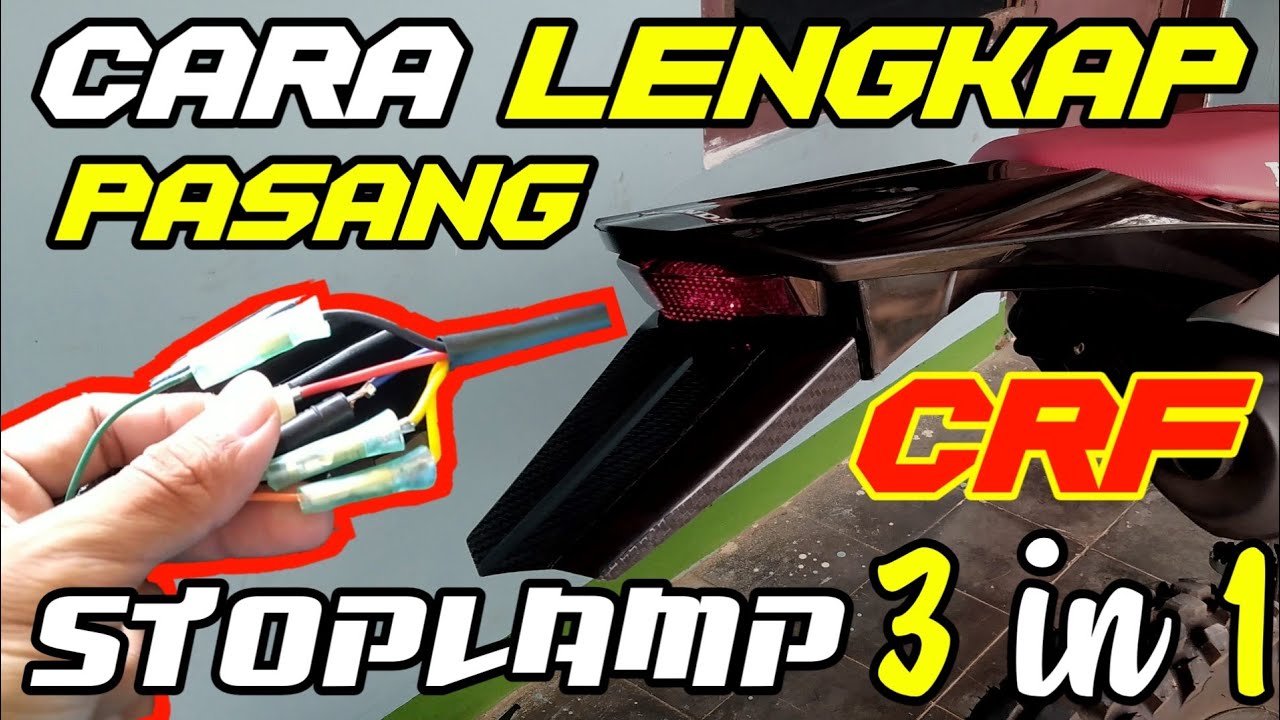 Tutorial Cara Pasang Stoplamp 3 in 1 Crf 150 L 