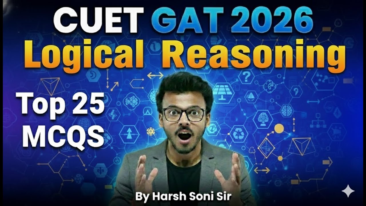 Top 25 MCQs of Logical Reasoning | CUET GAT 2026 | By Harsh Soni Sir ...
