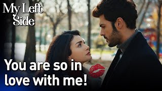 You Are So In Love With Me!🥰💋- Sol Yanım | My Left Side