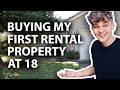 BUYING MY FIRST RENTAL HOUSE AT 18 YEARS OLD
