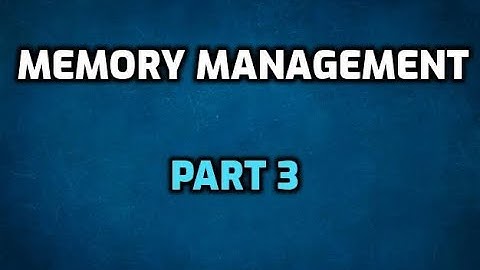 Memory Management - Part 3