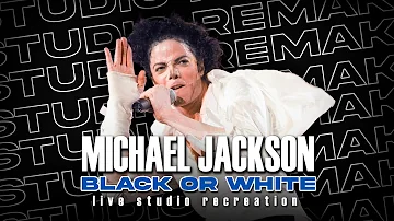Michael Jackson - Black Or White (Live Studio Recreation)
